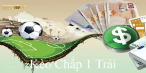 Kèo Chấp 1 Trái